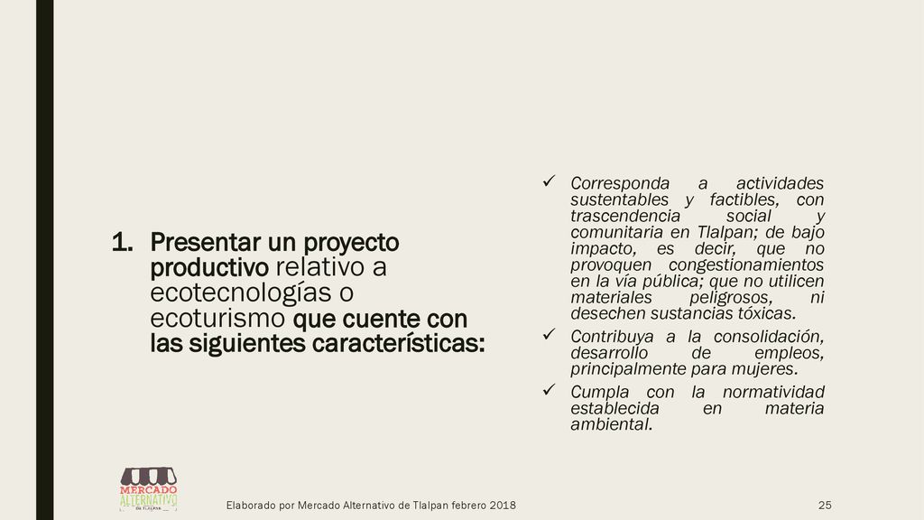 Presentar un proyecto productivo relativo a ecotecnologías o ecoturismo que cuente con las siguientes características: