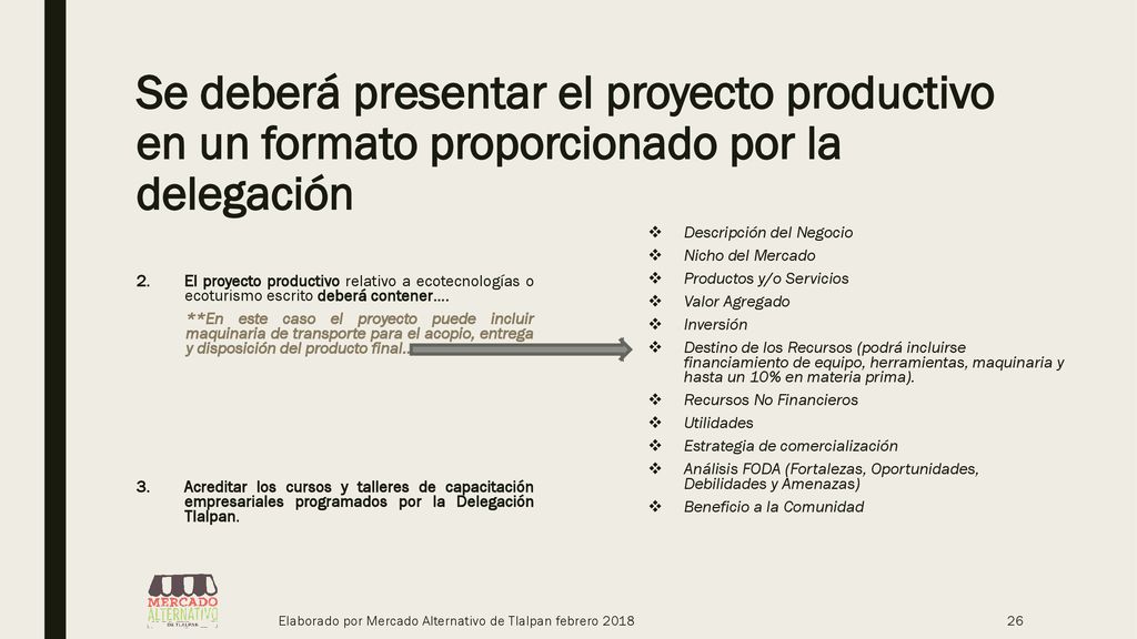 Se deberá presentar el proyecto productivo en un formato proporcionado por la delegación