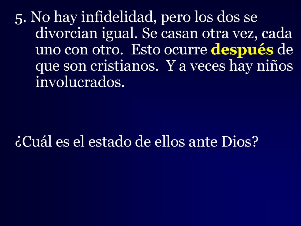5. No hay infidelidad, pero los dos se divorcian igual