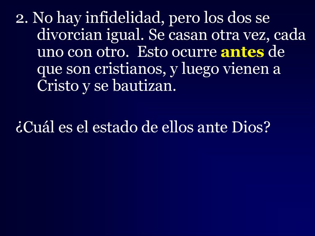 2. No hay infidelidad, pero los dos se divorcian igual
