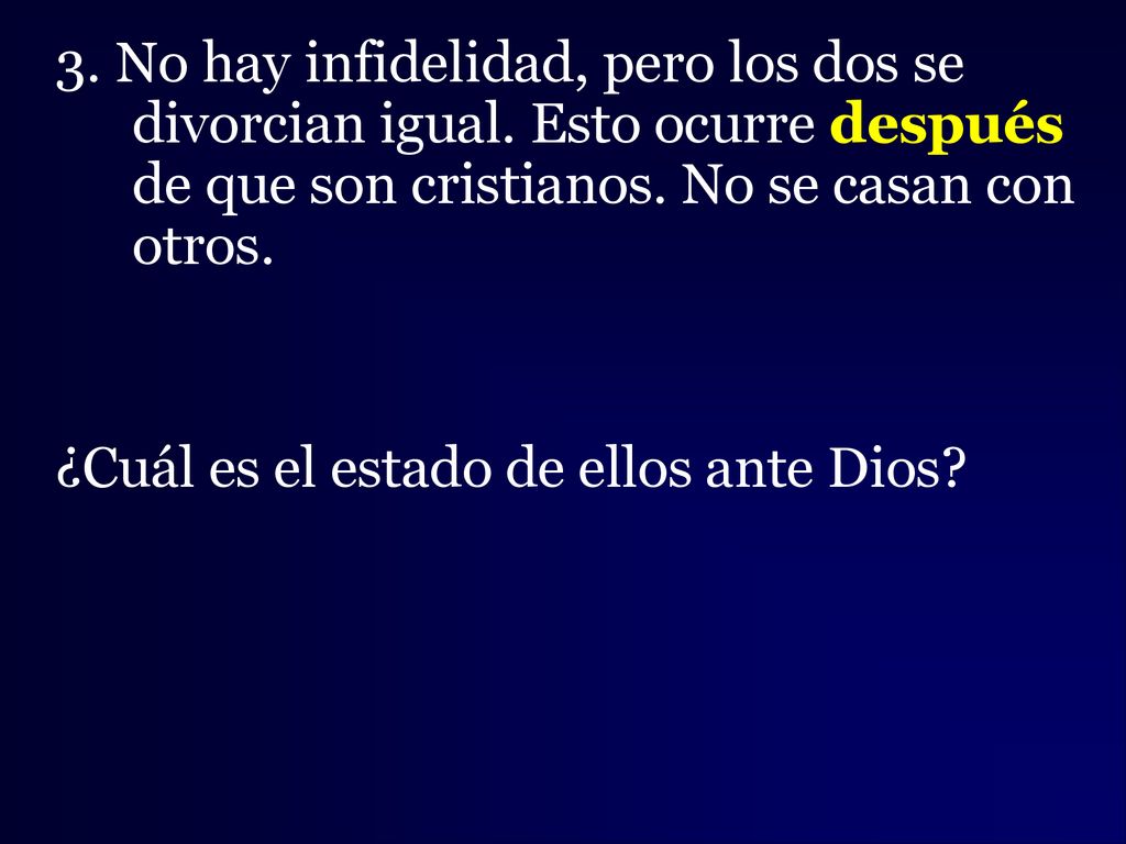 3. No hay infidelidad, pero los dos se divorcian igual