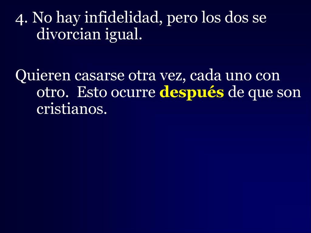 4. No hay infidelidad, pero los dos se divorcian igual