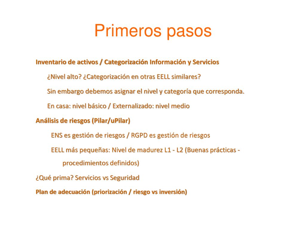 Primeros pasos Inventario de activos / Categorización Información y Servicios. ¿Nivel alto ¿Categorización en otras EELL similares