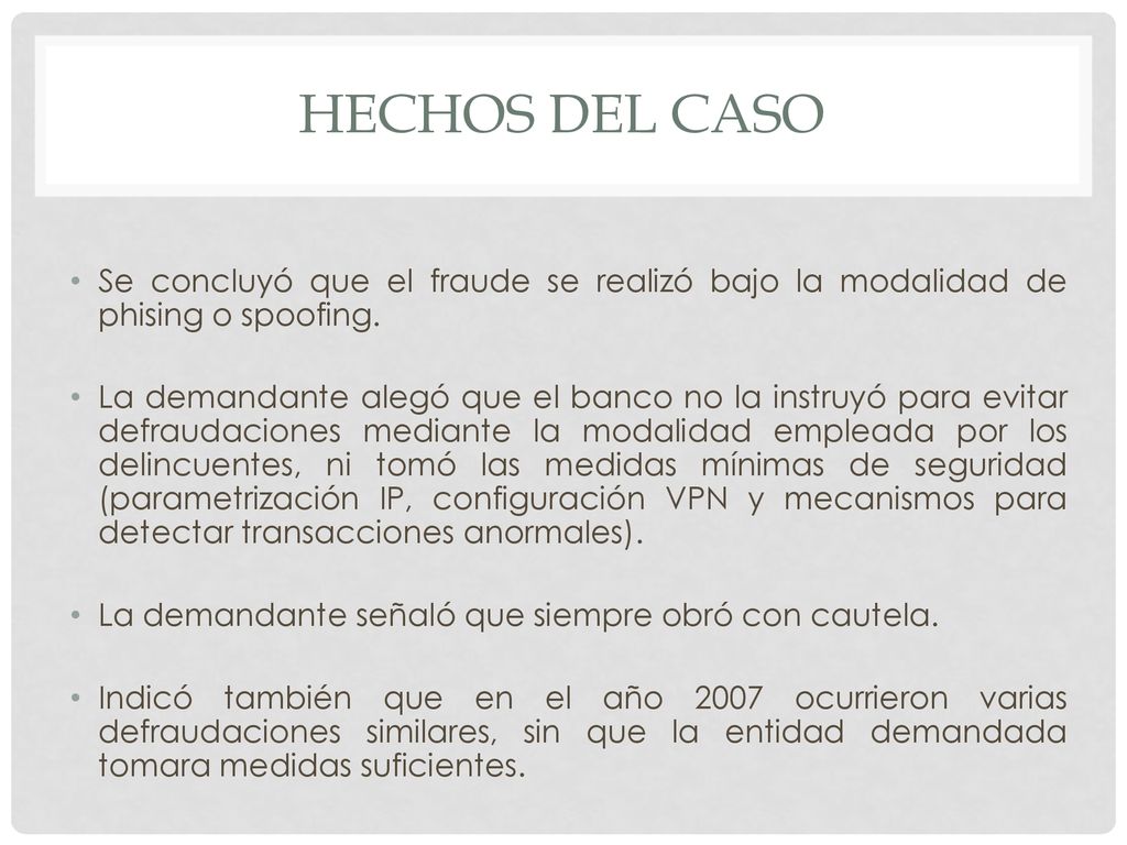 HECHOS DEL CASO Se concluyó que el fraude se realizó bajo la modalidad de phising o spoofing.