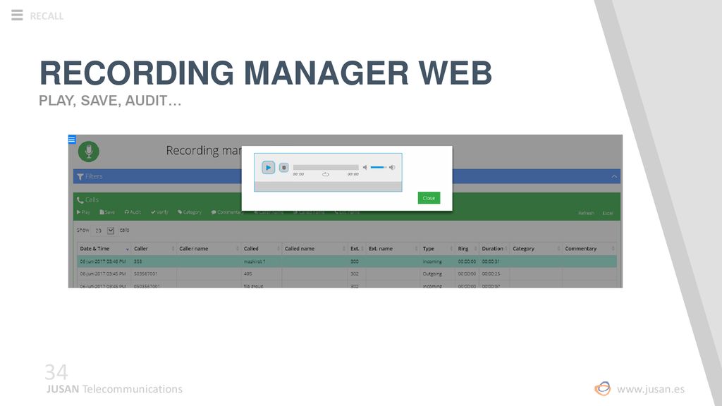 RECORDING MANAGER WEB PLAY, SAVE, AUDIT… JUSAN Telecommunications