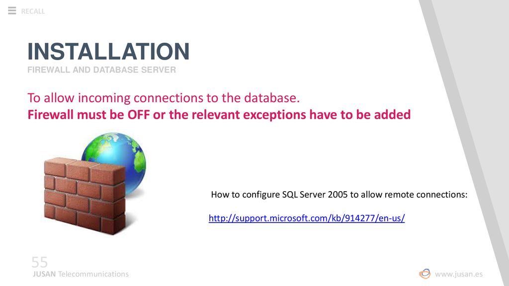 INSTALLATION To allow incoming connections to the database.
