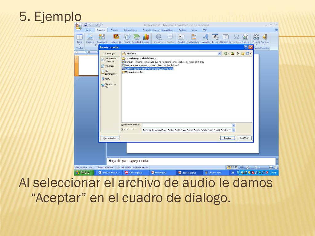 5. Ejemplo Al seleccionar el archivo de audio le damos Aceptar en el cuadro de dialogo.