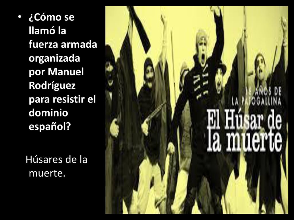 ¿Cómo se llamó la fuerza armada organizada por Manuel Rodríguez para resistir el dominio español