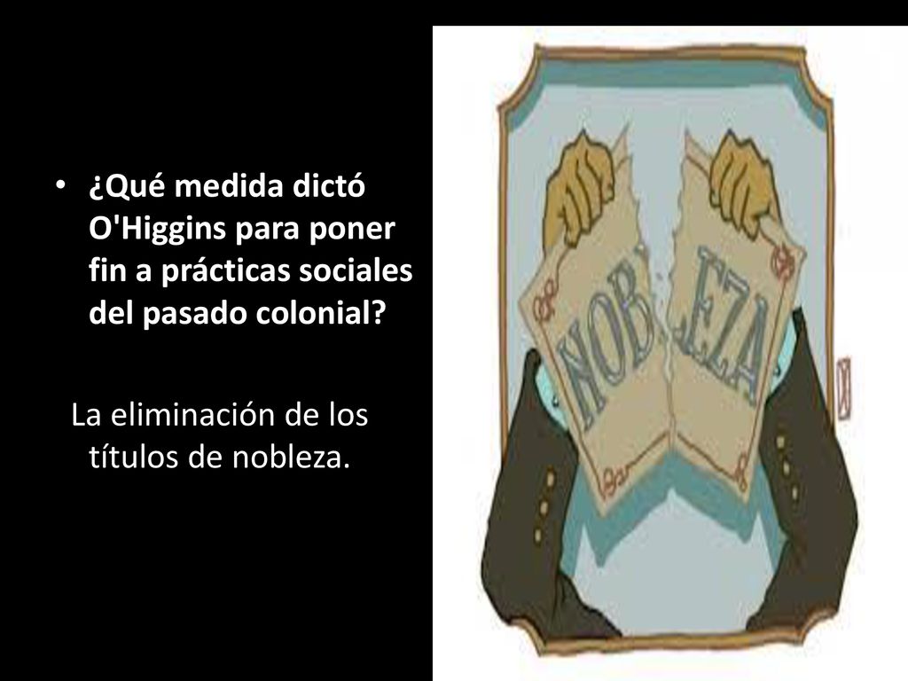 ¿Qué medida dictó O Higgins para poner fin a prácticas sociales del pasado colonial