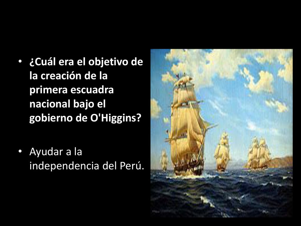 ¿Cuál era el objetivo de la creación de la primera escuadra nacional bajo el gobierno de O Higgins