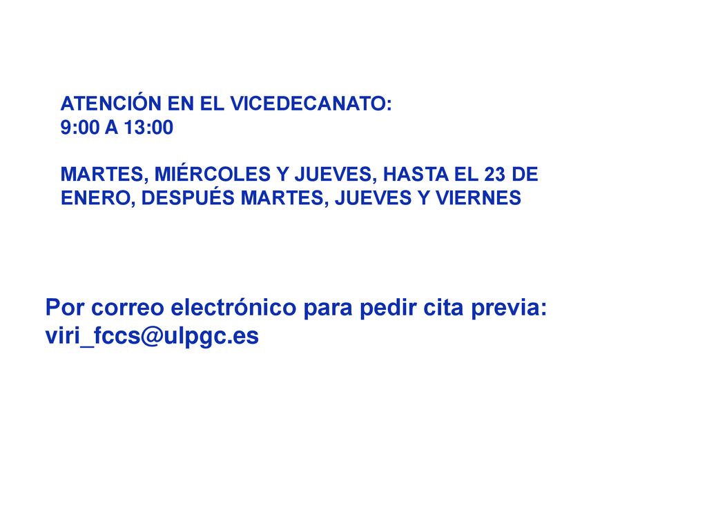 Por correo electrónico para pedir cita previa: