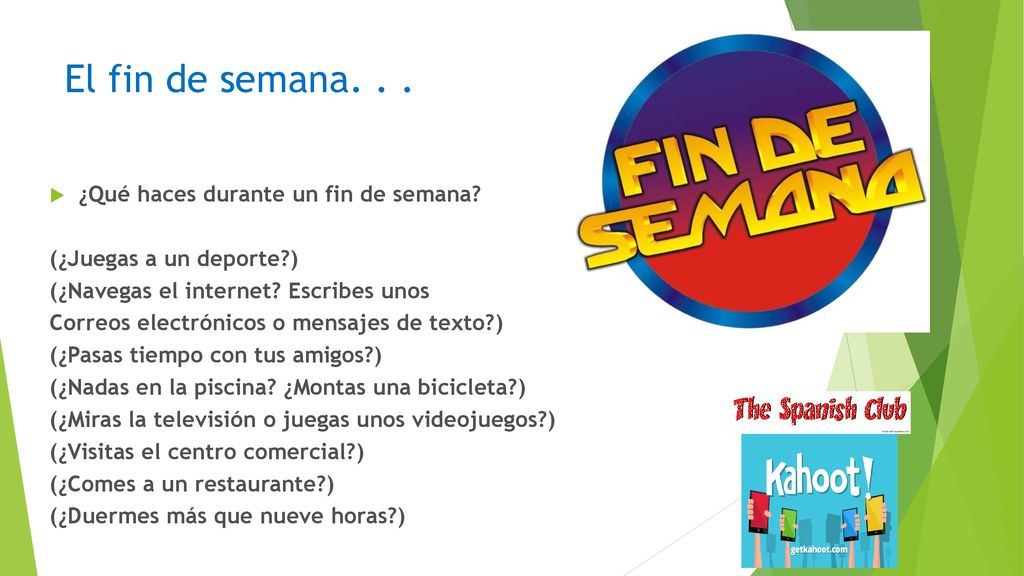 El fin de semana. . . ¿Qué haces durante un fin de semana