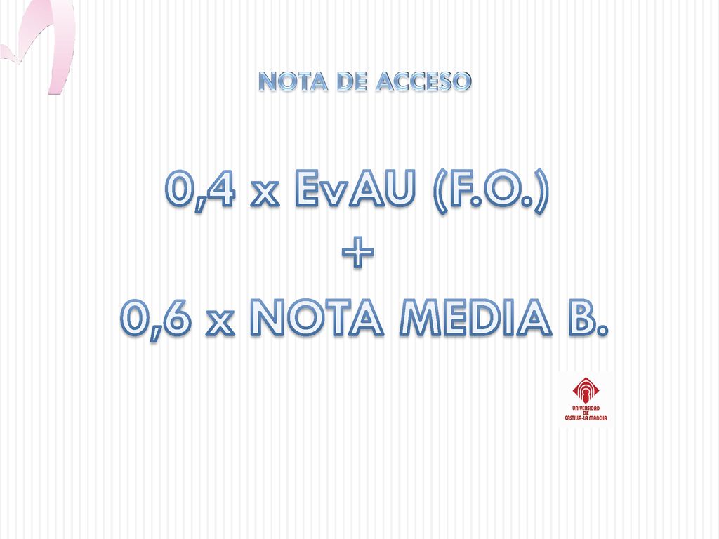 0,4 x EvAU (F.O.) + 0,6 x NOTA MEDIA B.