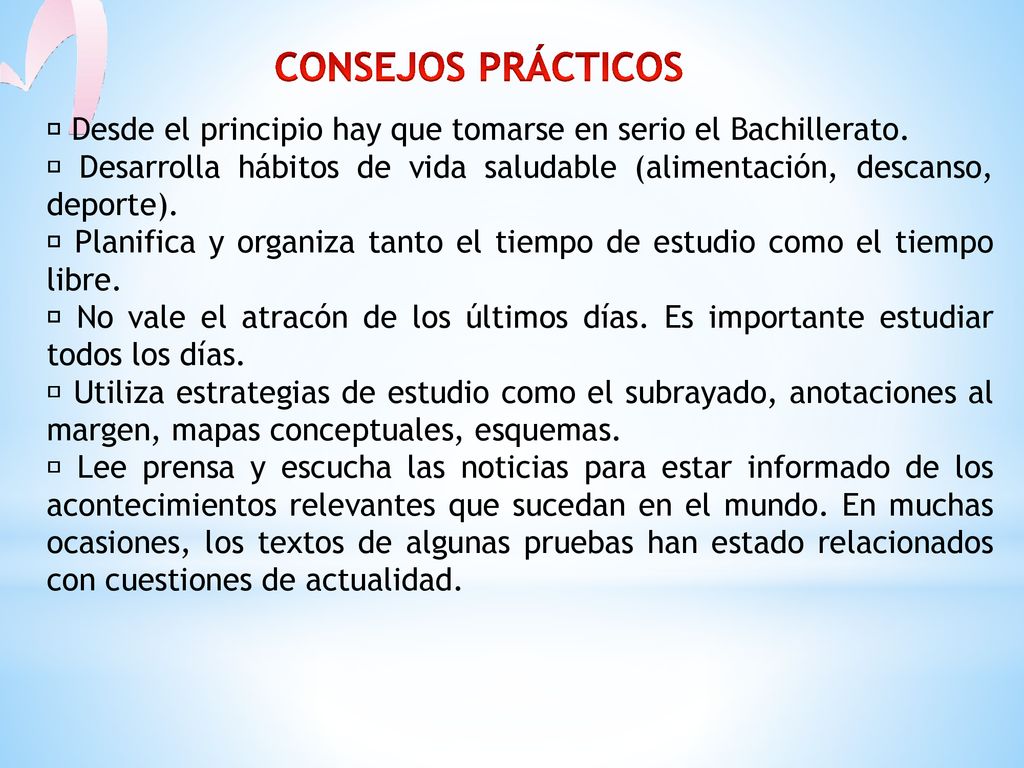 CONSEJOS PRÁCTICOS  Desde el principio hay que tomarse en serio el Bachillerato.