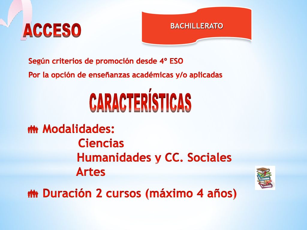 Humanidades y CC. Sociales Artes Duración 2 cursos (máximo 4 años)
