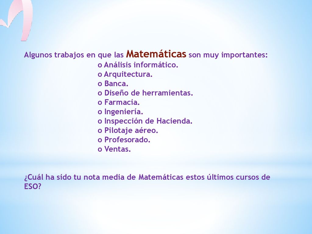 Algunos trabajos en que las Matemáticas son muy importantes: