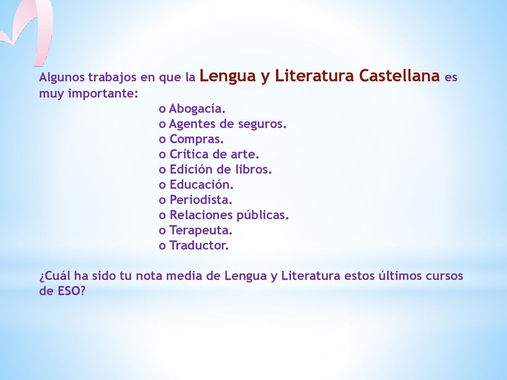 Algunos trabajos en que la Lengua y Literatura Castellana es muy importante: