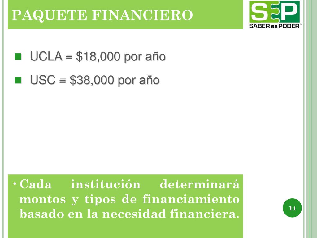 PAQUETE FINANCIERO UCLA = $18,000 por año USC = $38,000 por año