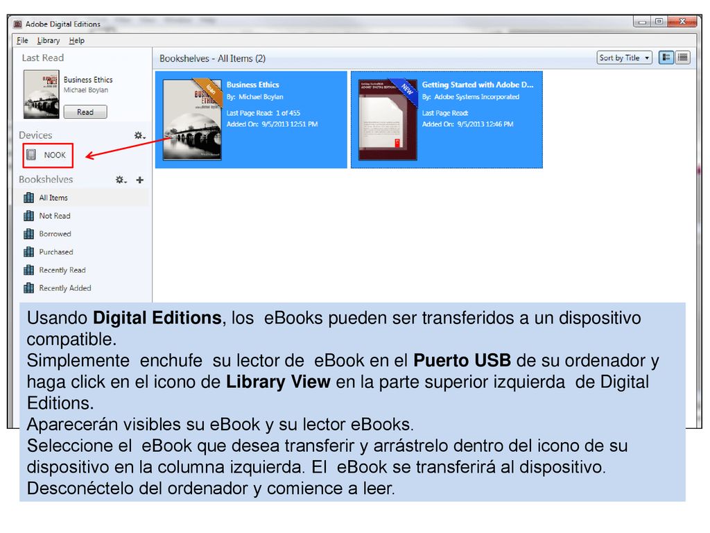 Usando Digital Editions, los eBooks pueden ser transferidos a un dispositivo compatible.