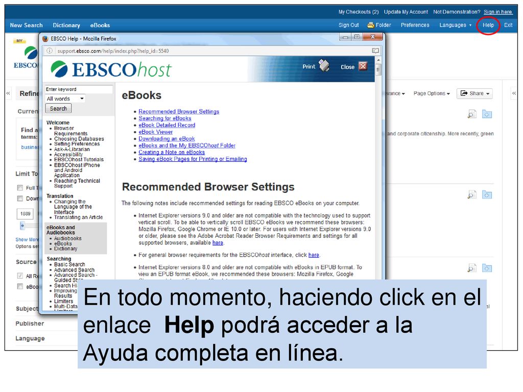 En todo momento, haciendo click en el enlace Help podrá acceder a la Ayuda completa en línea.