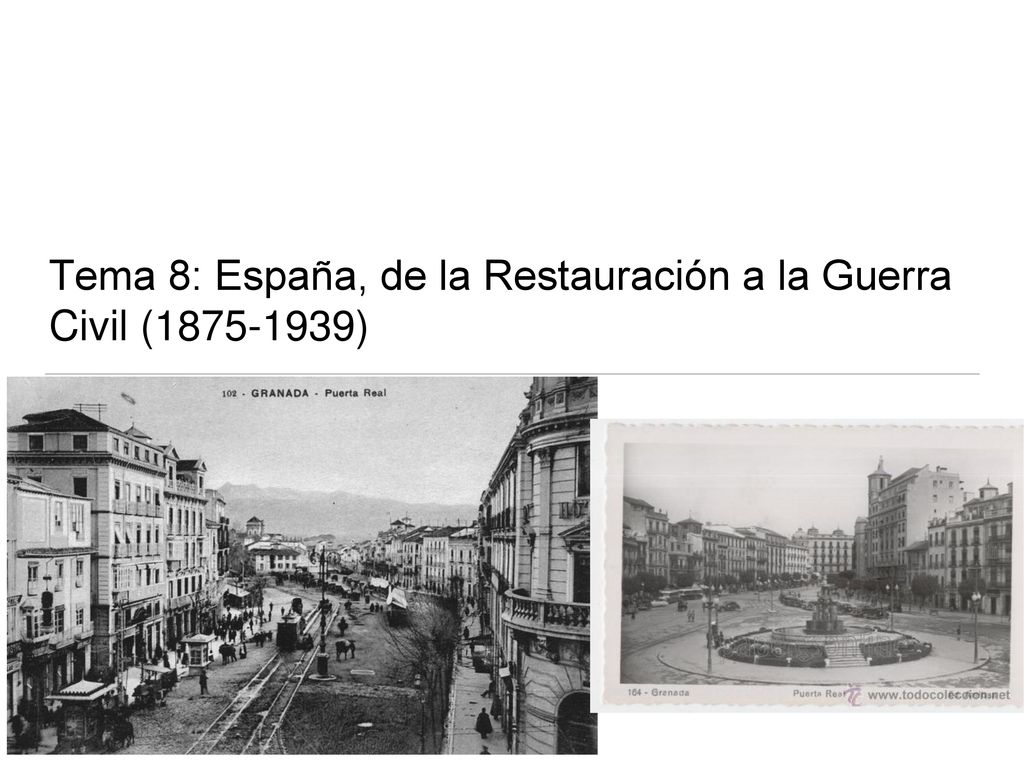 Tema 8: España, de la Restauración a la Guerra Civil ( )