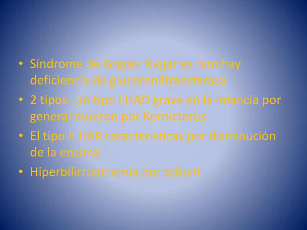 Síndrome de Grigler Najjar es raro hay deficiencia de glucoroniltransferasa