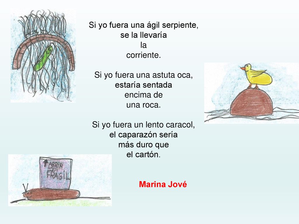 Si yo fuera una ágil serpiente, se la llevaría la corriente.