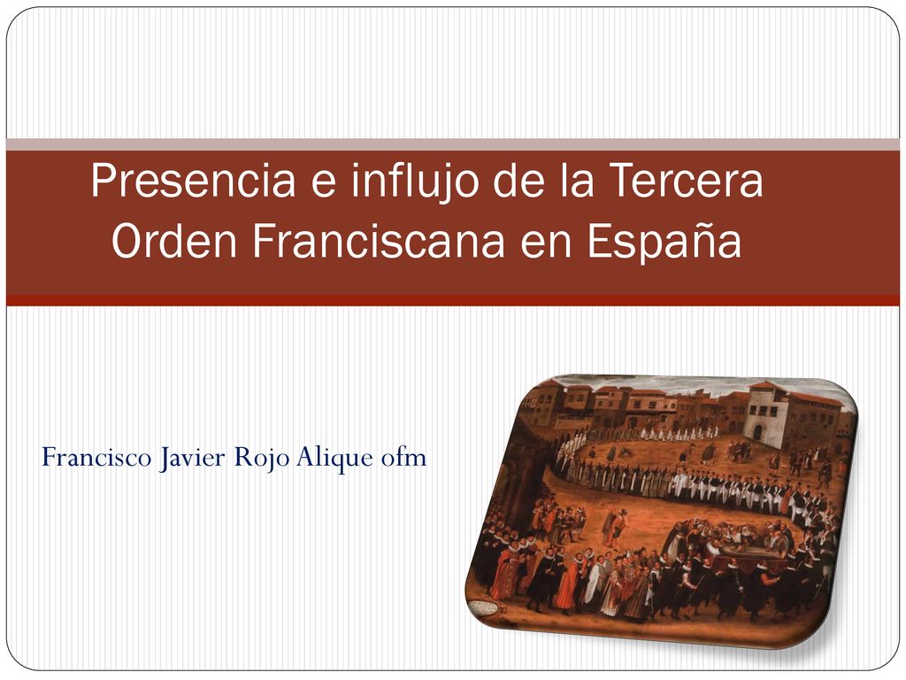 Presencia e influjo de la Tercera Orden Franciscana en España