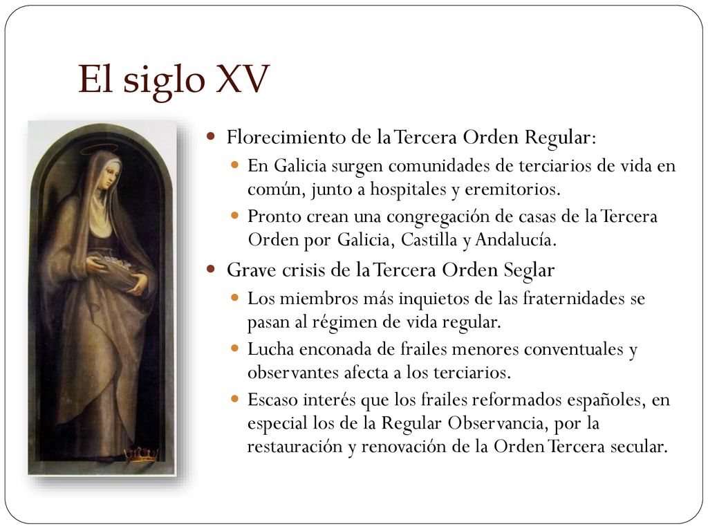 El siglo XV Florecimiento de la Tercera Orden Regular:
