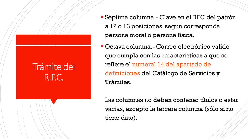 Séptima columna.- Clave en el RFC del patrón a 12 o 13 posiciones, según corresponda persona moral o persona física.