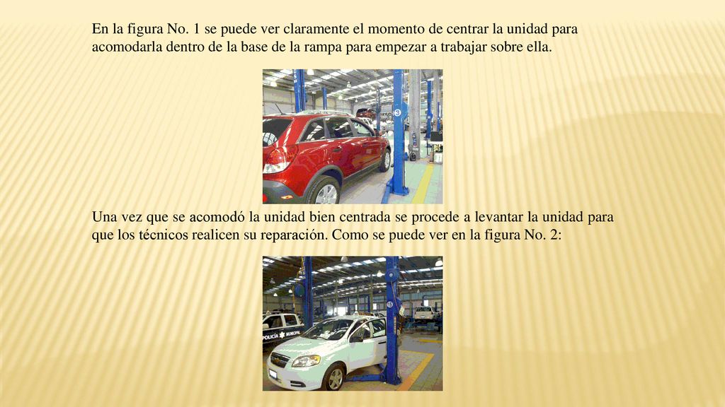 En la figura No. 1 se puede ver claramente el momento de centrar la unidad para acomodarla dentro de la base de la rampa para empezar a trabajar sobre ella.