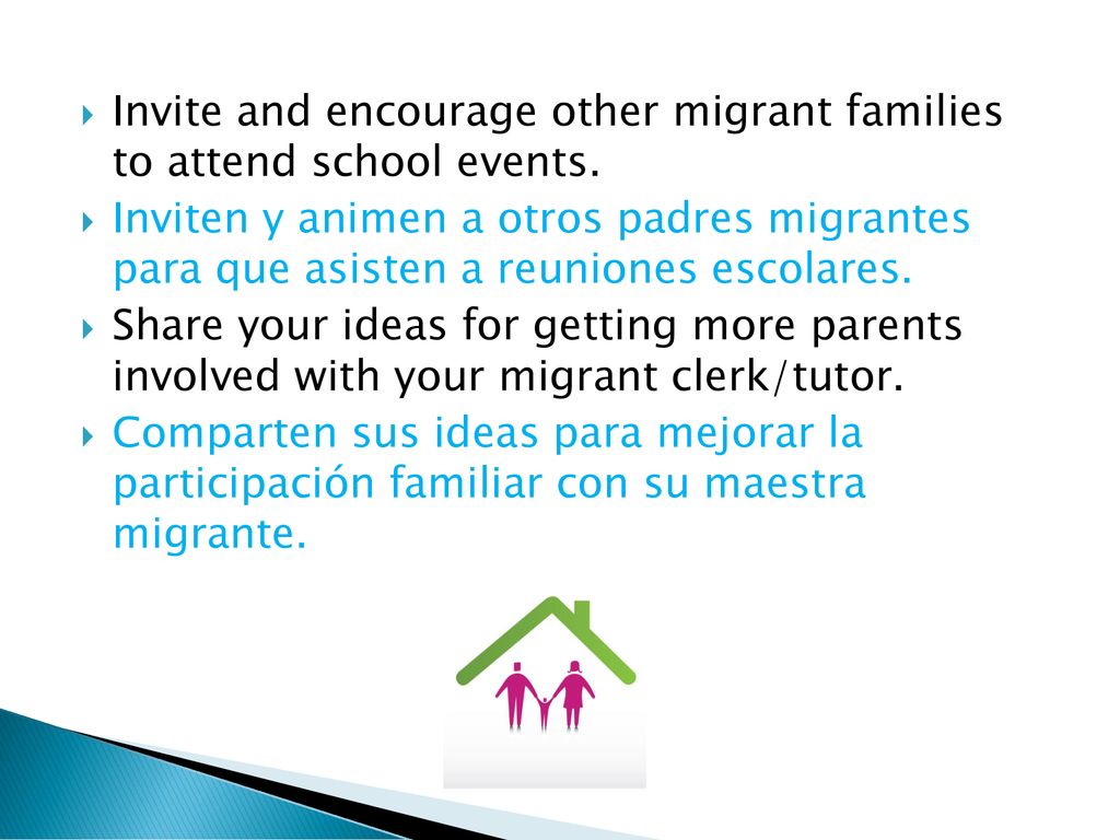 Invite and encourage other migrant families to attend school events.