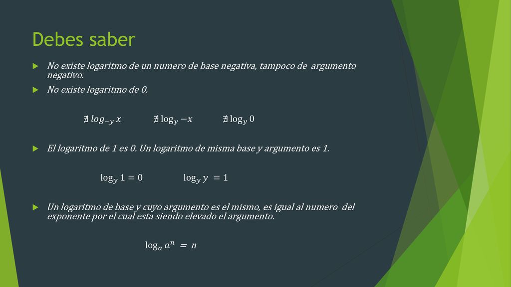 Debes saber No existe logaritmo de un numero de base negativa, tampoco de argumento negativo. No existe logaritmo de 0.