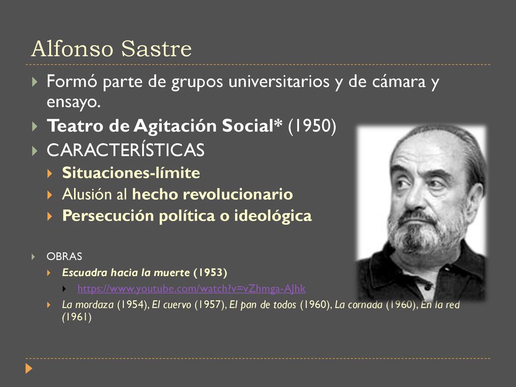 Alfonso Sastre Formó parte de grupos universitarios y de cámara y ensayo. Teatro de Agitación Social* (1950)