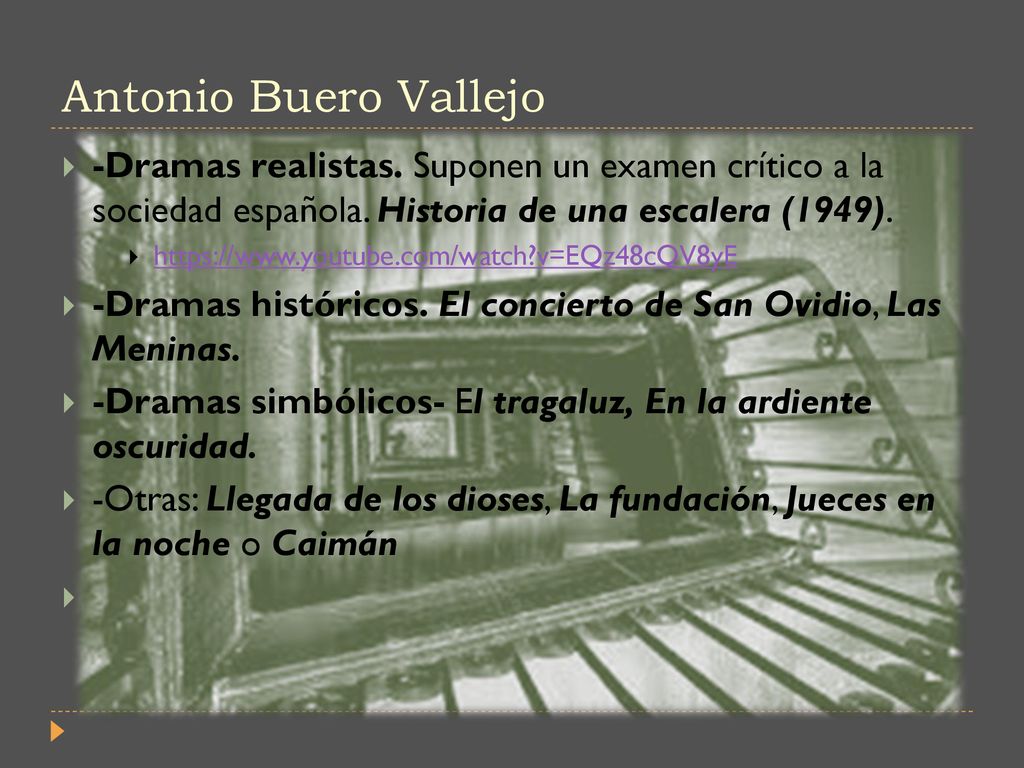 Antonio Buero Vallejo -Dramas realistas. Suponen un examen crítico a la sociedad española. Historia de una escalera (1949).