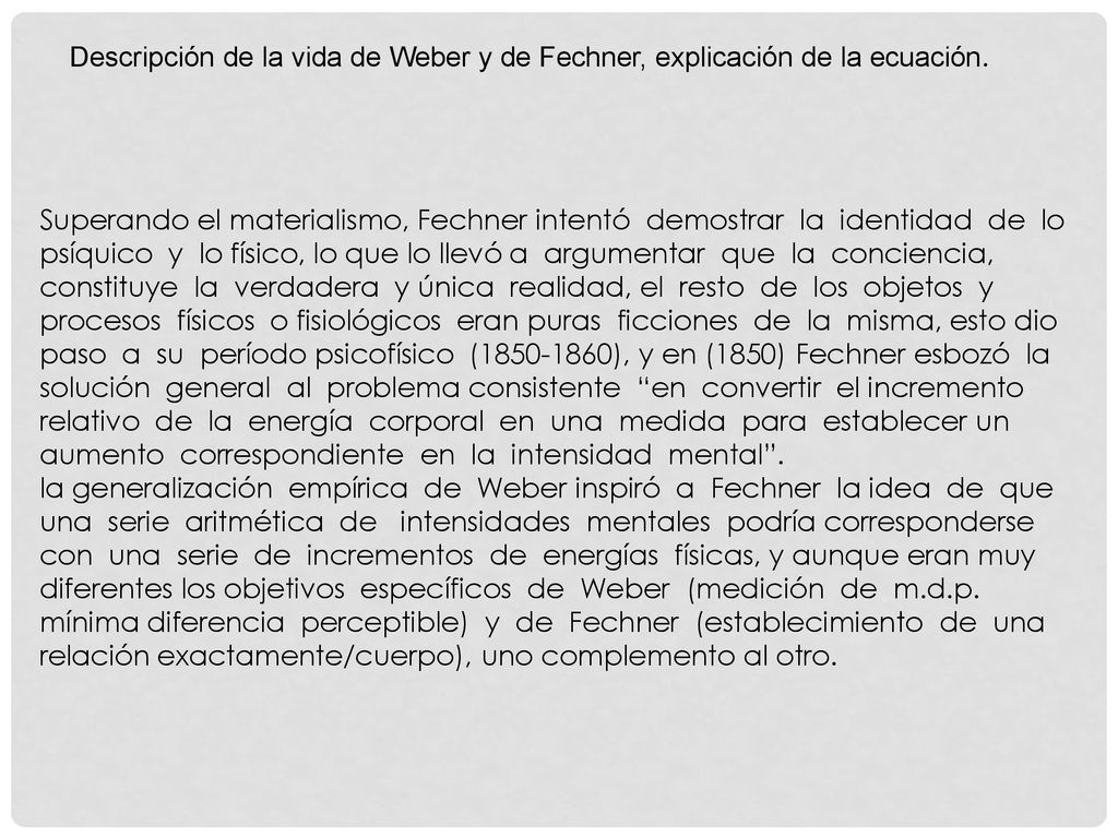 Descripción de la vida de Weber y de Fechner, explicación de la ecuación.