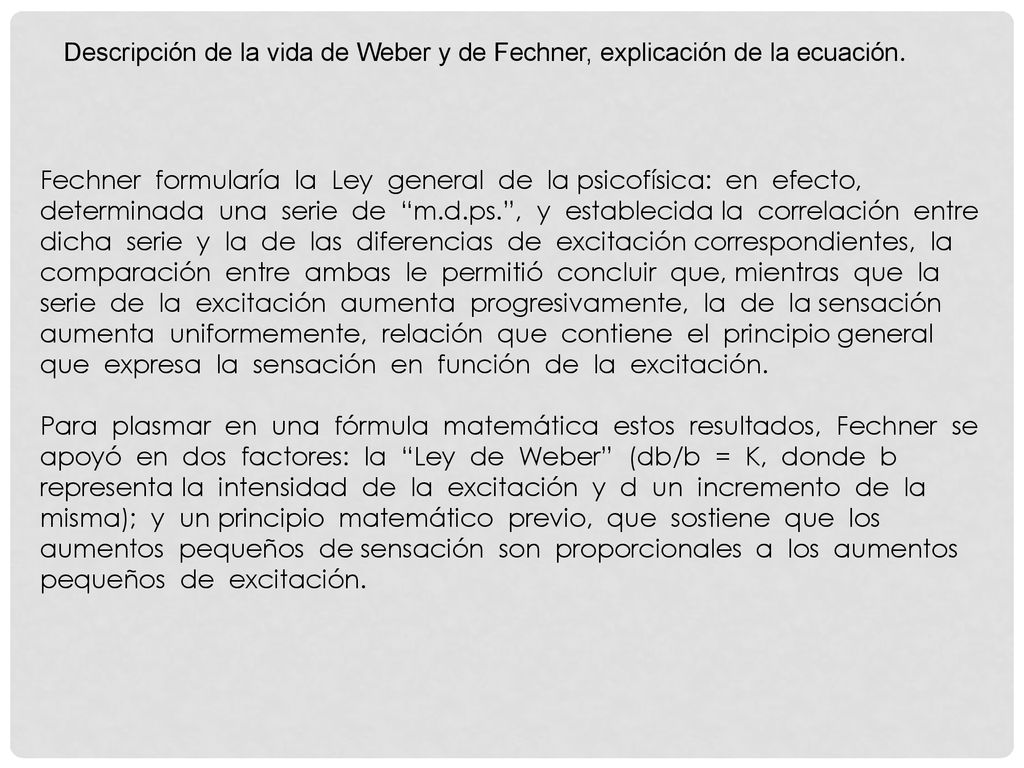 Descripción de la vida de Weber y de Fechner, explicación de la ecuación.