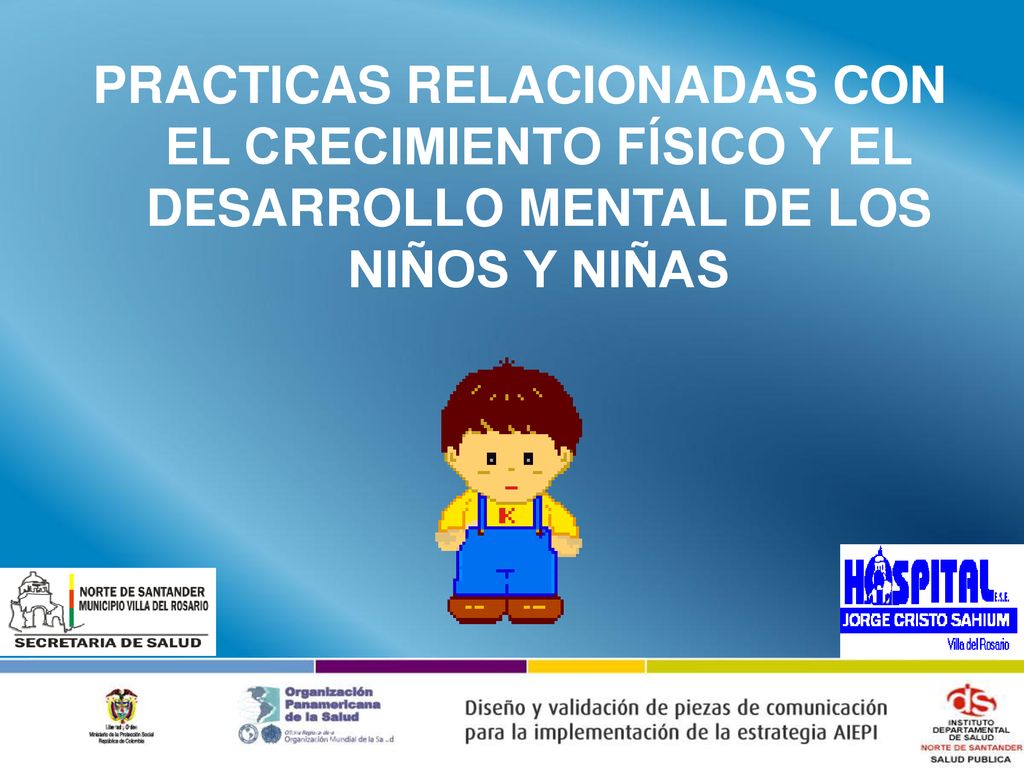 PRACTICAS RELACIONADAS CON EL CRECIMIENTO FÍSICO Y EL DESARROLLO MENTAL DE LOS NIÑOS Y NIÑAS