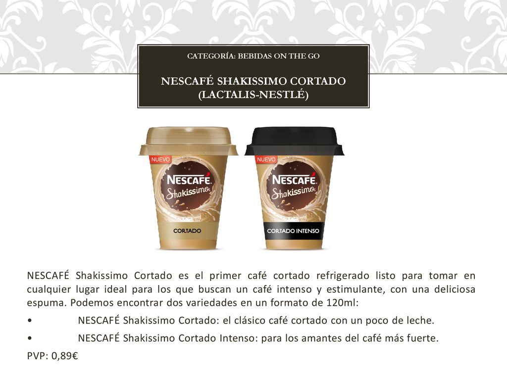CATEGORÍA: bebidas on the go Nescafé shakissimo cortado (LACTALIS-NESTLÉ)