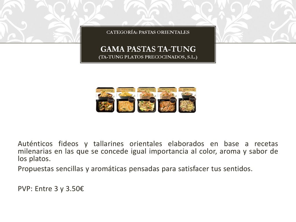 CATEGORÍA: pastas orientales GAMA pastaS ta-tung (TA-TUNG PLATOS PRECOCINADOS, S.L.)