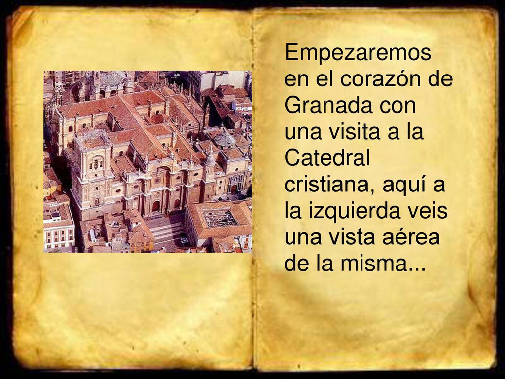 Empezaremos en el corazón de Granada con una visita a la Catedral cristiana, aquí a la izquierda veis una vista aérea de la misma...