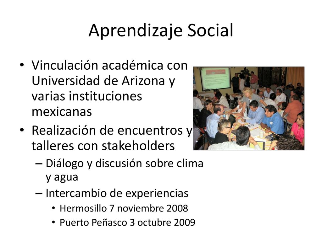 Aprendizaje Social Vinculación académica con Universidad de Arizona y varias instituciones mexicanas.