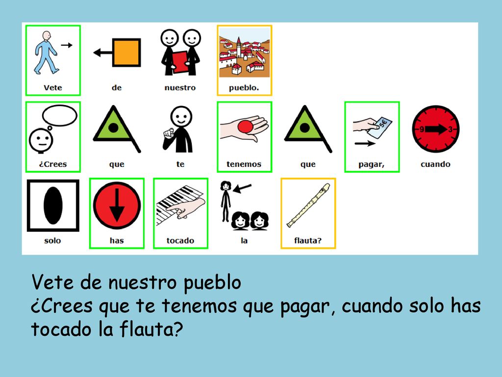 Vete de nuestro pueblo ¿Crees que te tenemos que pagar, cuando solo has tocado la flauta