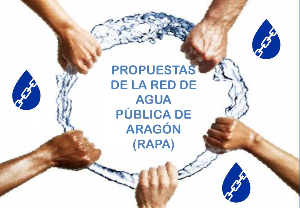 PROPUESTAS DE LA RED DE AGUA PÚBLICA DE ARAGÓN (RAPA)