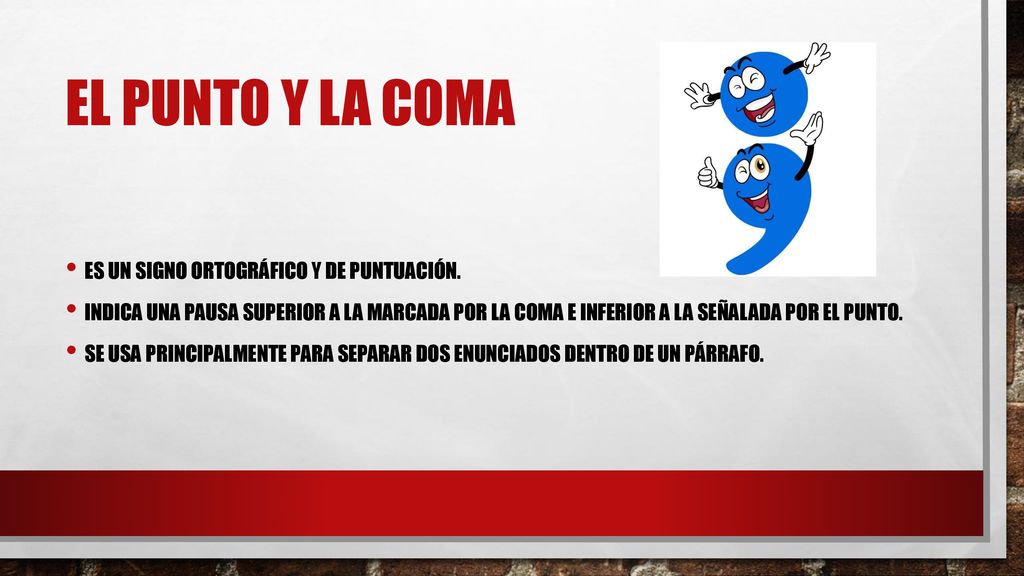 El punto y la coma es un signo ortográfico y de puntuación.