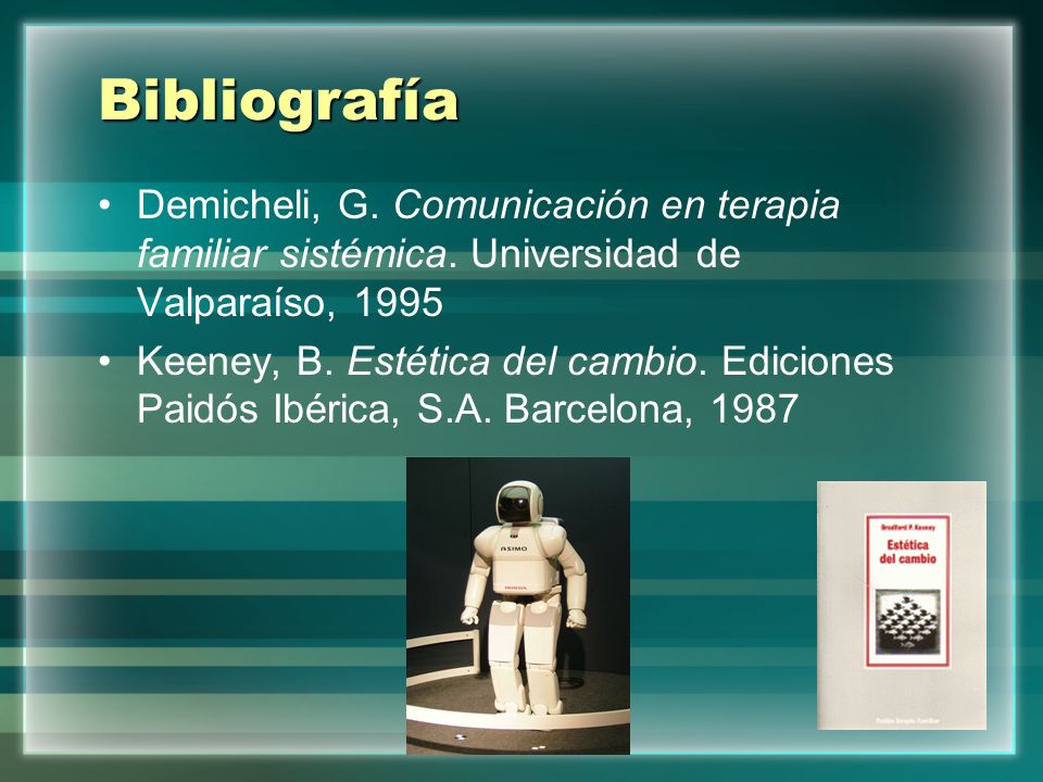Bibliografía Demicheli, G. Comunicación en terapia familiar sistémica. Universidad de Valparaíso,