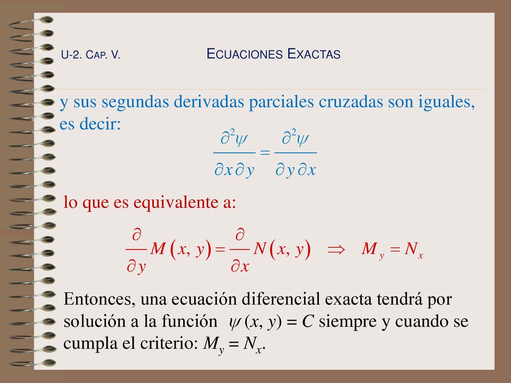 y sus segundas derivadas parciales cruzadas son iguales, es decir: