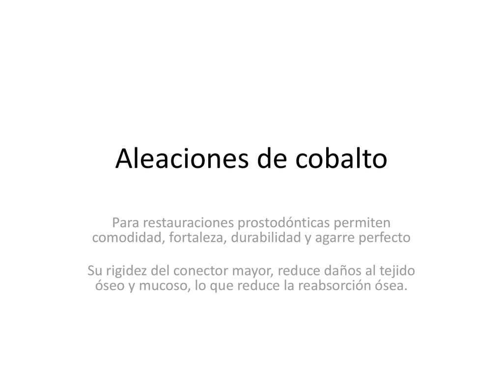Aleaciones de cobalto Para restauraciones prostodónticas permiten comodidad, fortaleza, durabilidad y agarre perfecto.