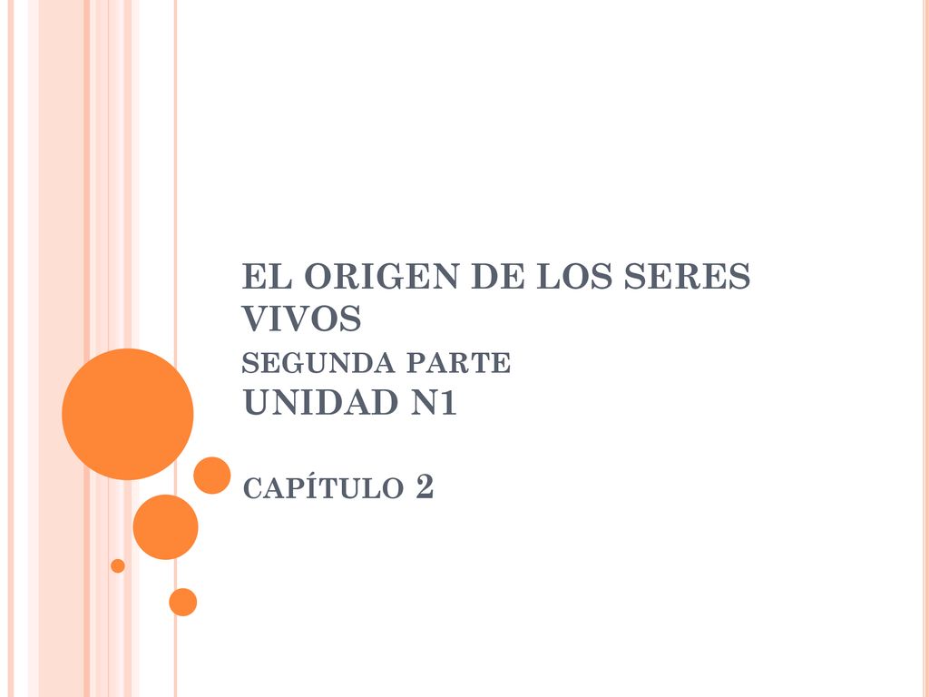 EL ORIGEN DE LOS SERES VIVOS segunda parte UNIDAD N1 capítulo 2