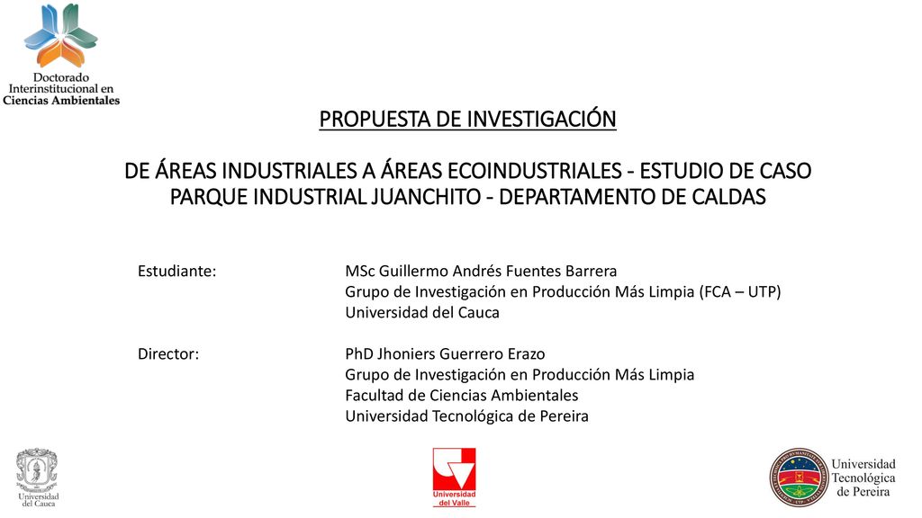 PROPUESTA DE INVESTIGACIÓN DE ÁREAS INDUSTRIALES A ÁREAS ECOINDUSTRIALES - ESTUDIO DE CASO PARQUE INDUSTRIAL JUANCHITO - DEPARTAMENTO DE CALDAS
